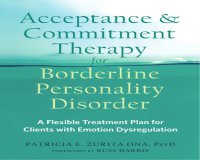 Acceptance and Commitment Therapy for Borderline Personality Disorder